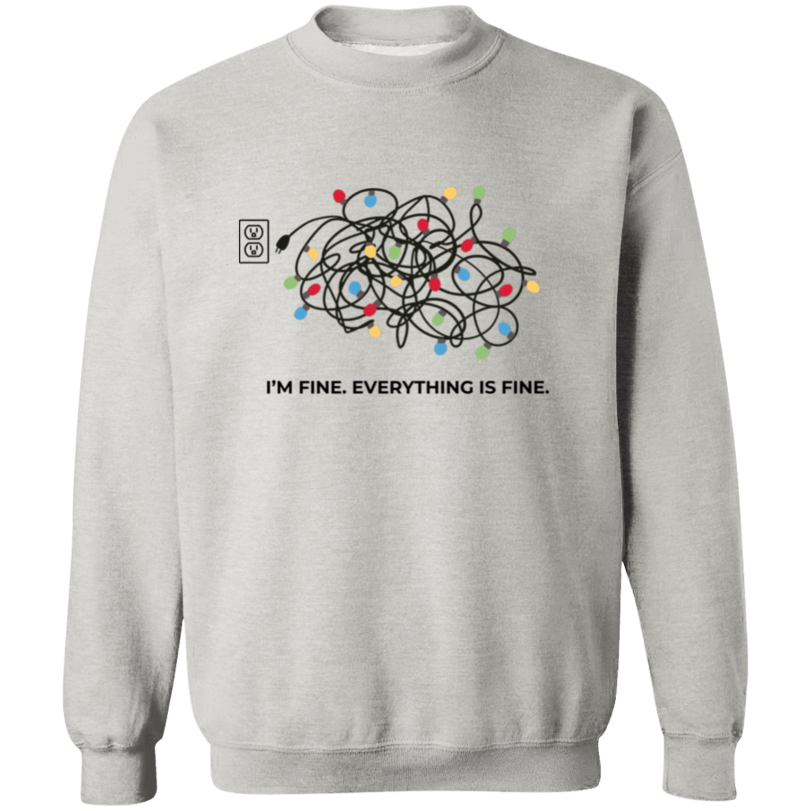I'm Fine. Everything is Fine| Christmas Lights-Pullover Sweatshirt