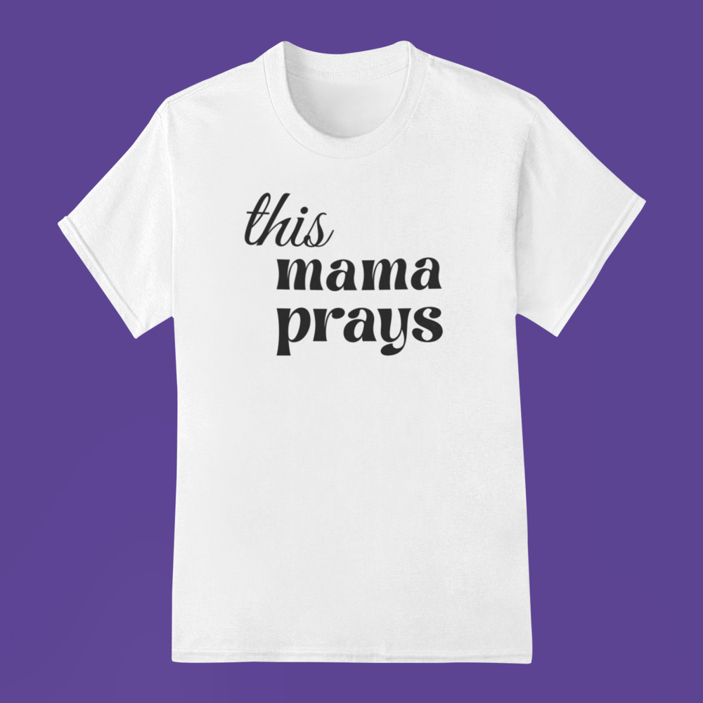 This Mama Prays-T-Shirt