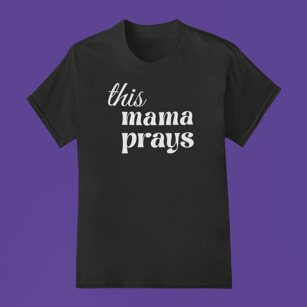 This Mama Prays-T-Shirt