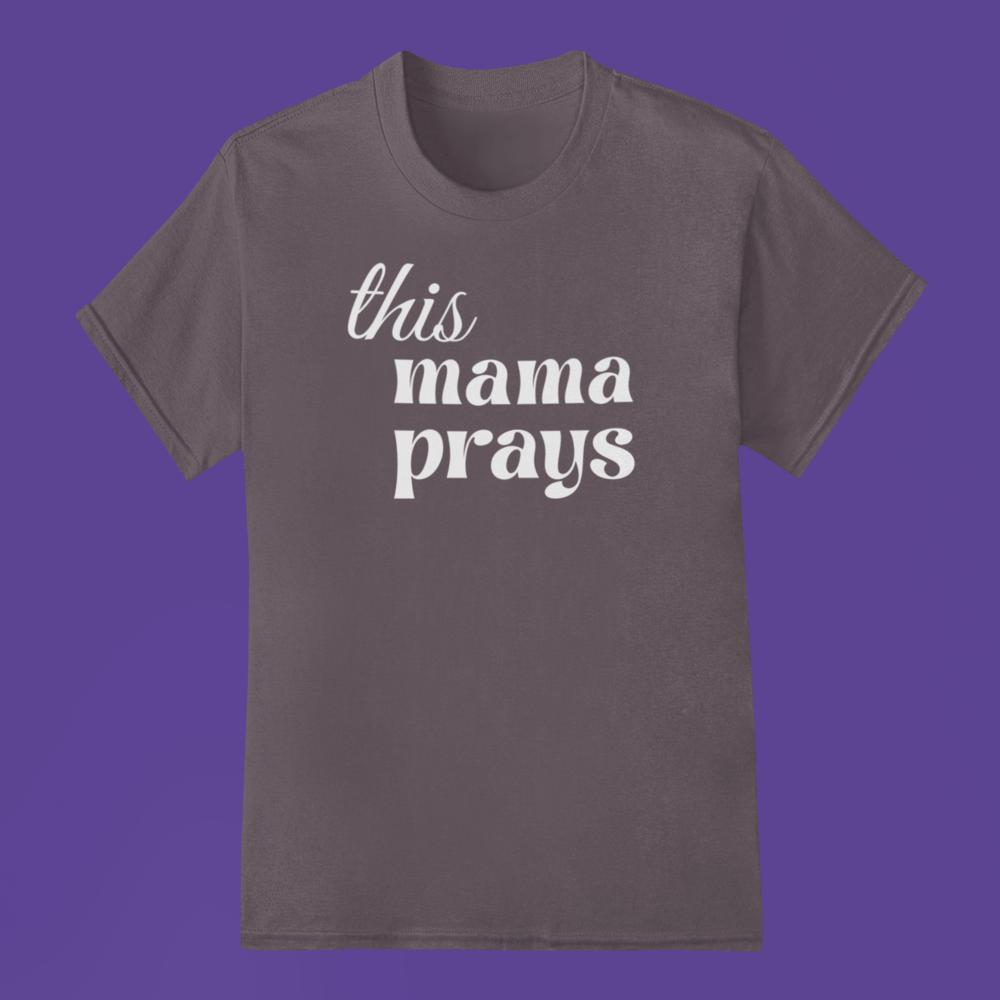 This Mama Prays-T-Shirt