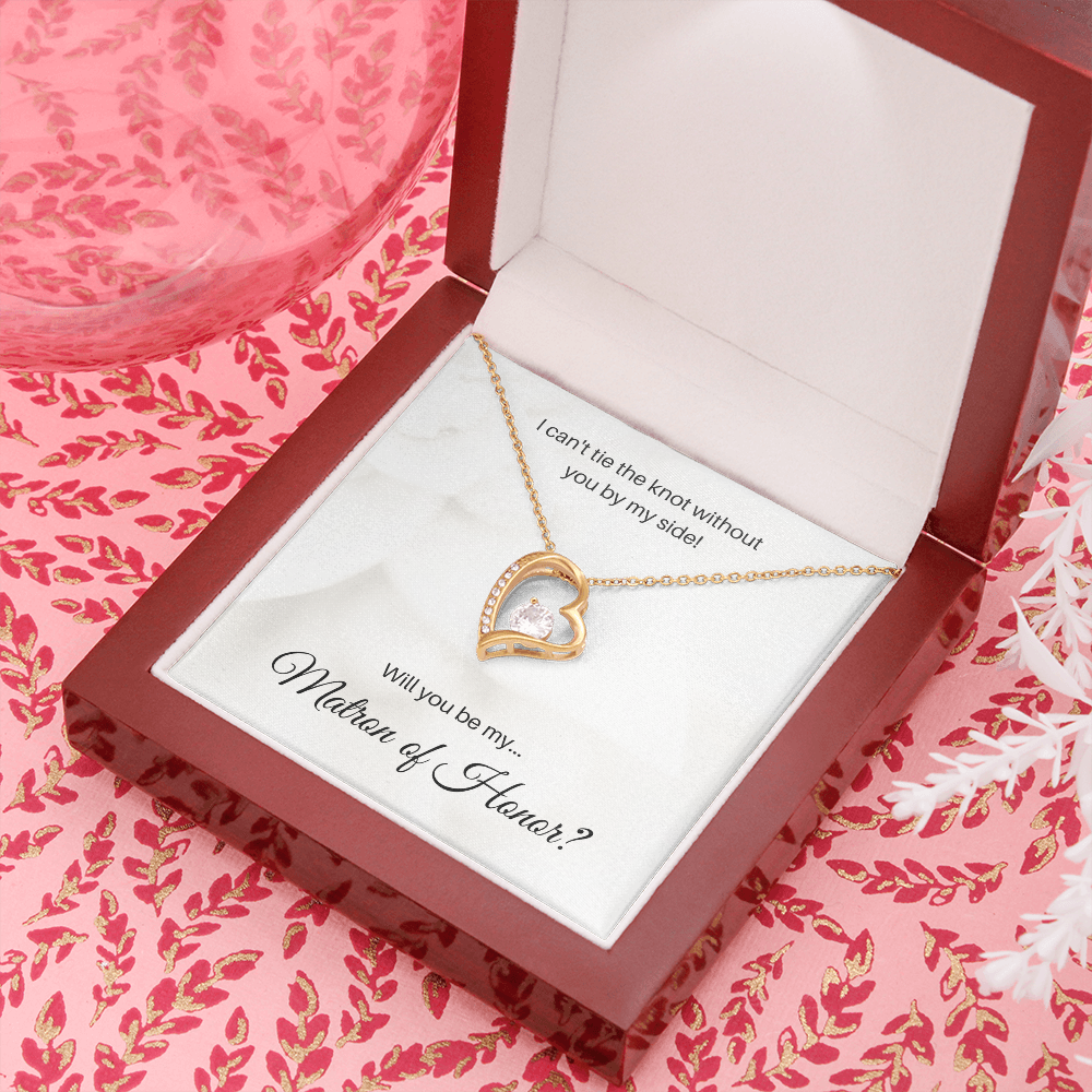 Matron of Honor| I Can't Tie The Knot Without You (Forever Love Necklace)