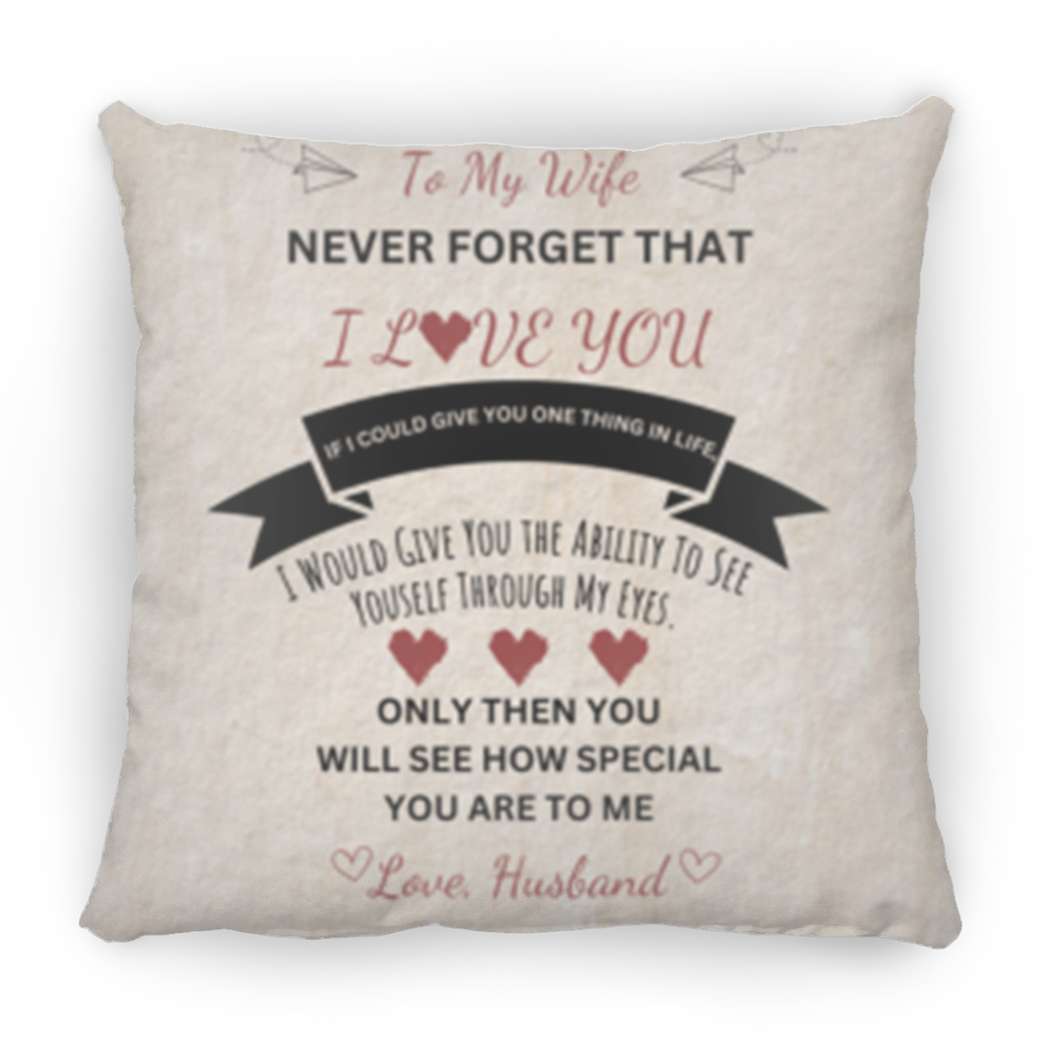 To My Wife| Never Forget I Love You Pillow