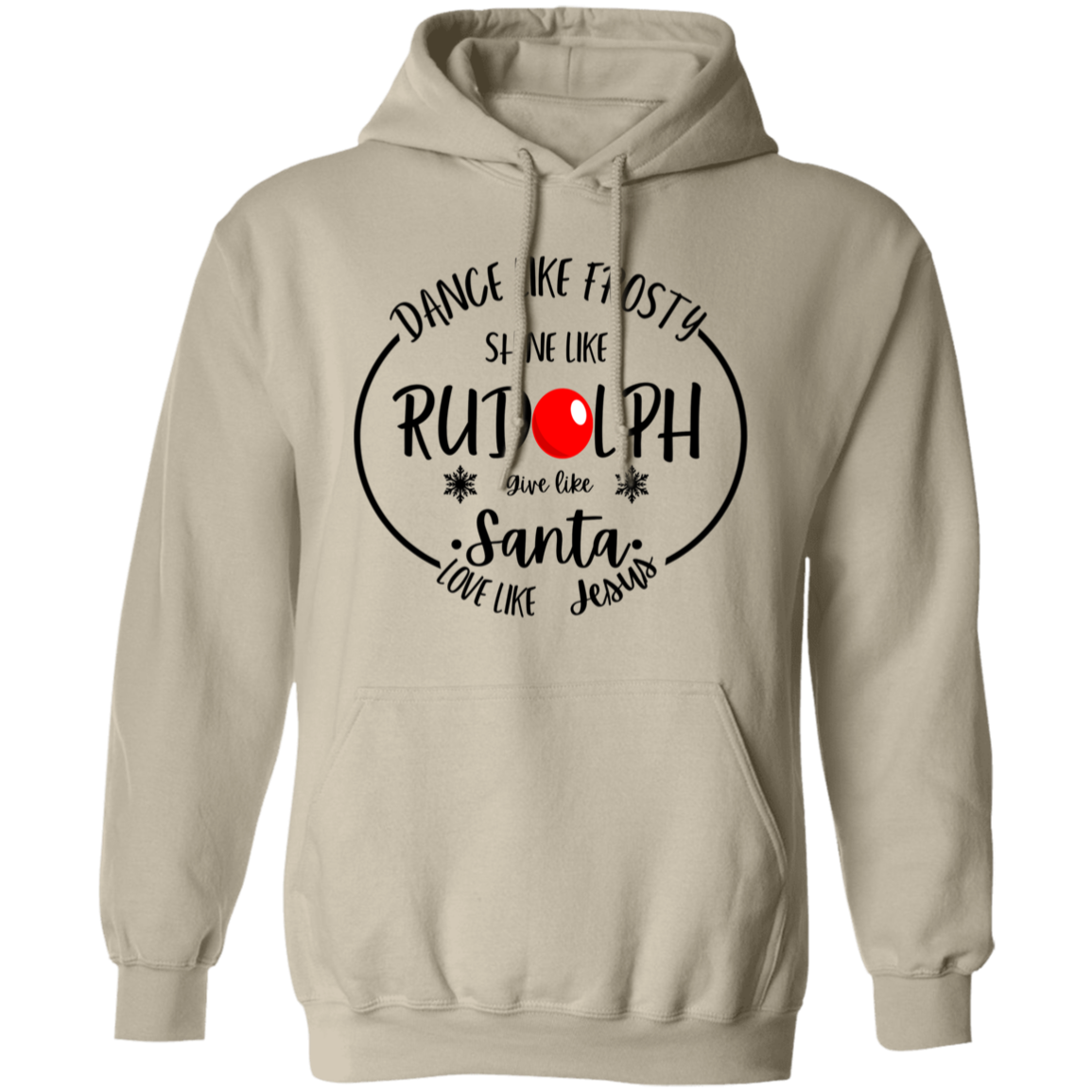 Dance Like Frosty, Shine Like Rudolph, Give Like Santa, Love Like Jesus Sweatshirt