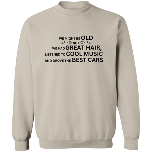 We Might Be Old-T-Shirt/Sweatshirt