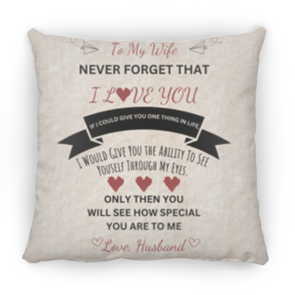 To My Wife| Never Forget I Love You Pillow