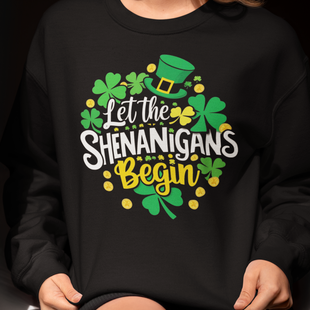 Let The Shenanigans Begin St Patrick's Day T-Shirt/Sweatshirt