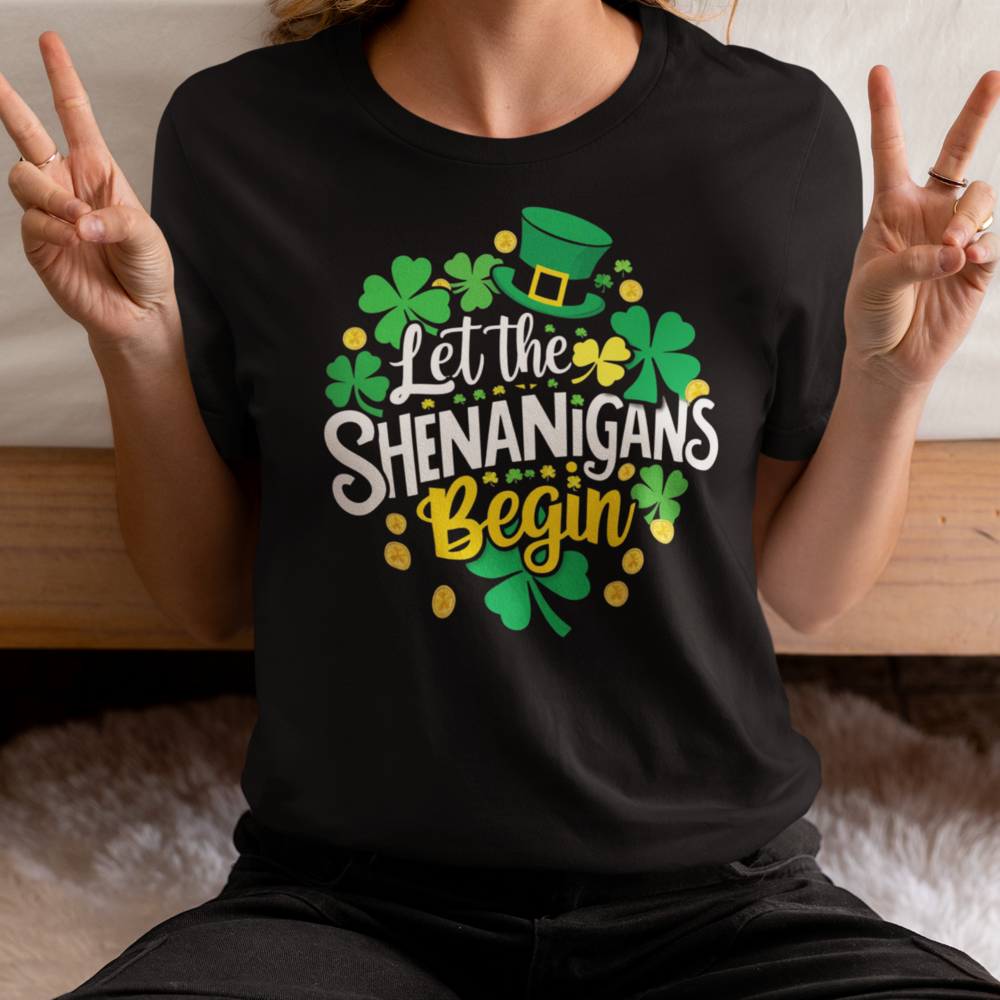 Let The Shenanigans Begin St Patrick's Day T-Shirt/Sweatshirt