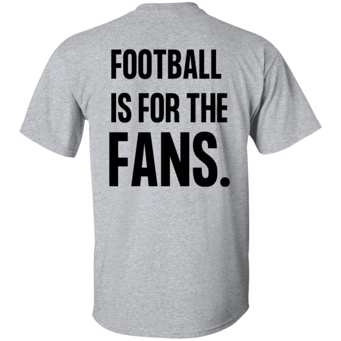 Football Is For The Fans (Unisex Shirt)