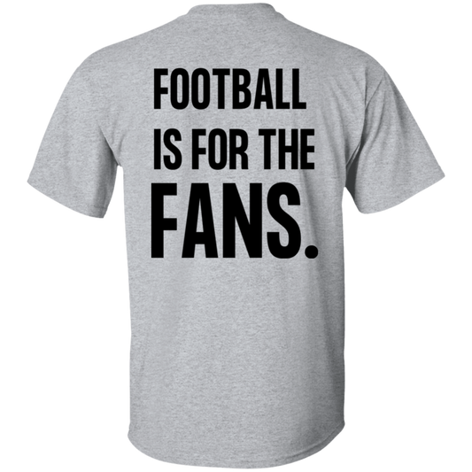 Football Is For The Fans (Unisex Shirt)