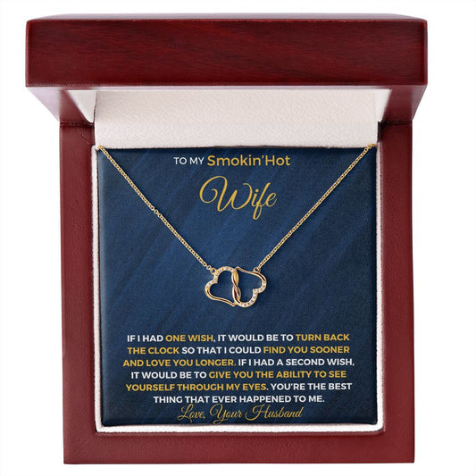 To My Smokin' Hot Wife| One Wish (Everlasting Love Necklace)