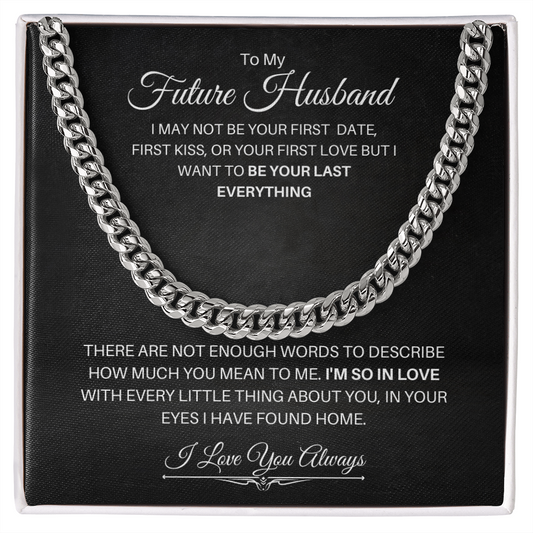 To My Future Husband| I'm In Love (Cuban Link Chain)