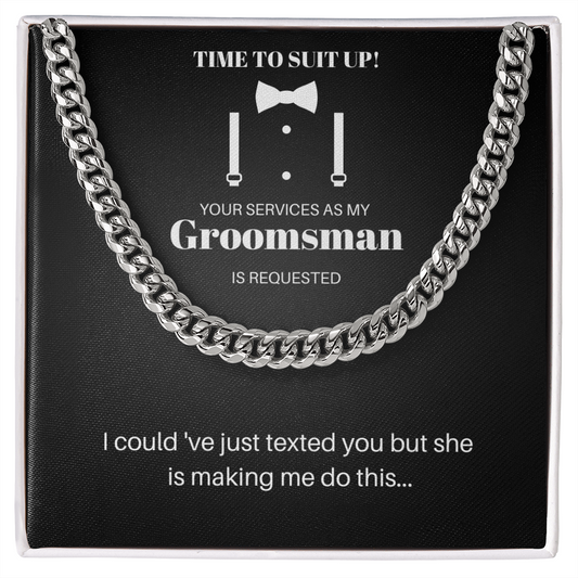 Groomsman| Your Service Is Requested (Cuban Link Chain)