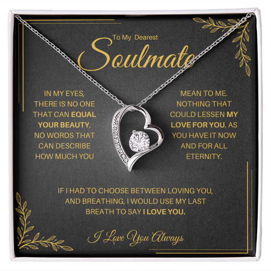 To My Dearest Soulmate| Your Beauty (Forever Love Necklace)