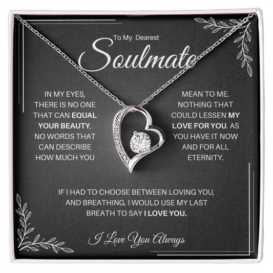 To My Dearest Soulmate| Your Beauty (Forever Love Necklace)