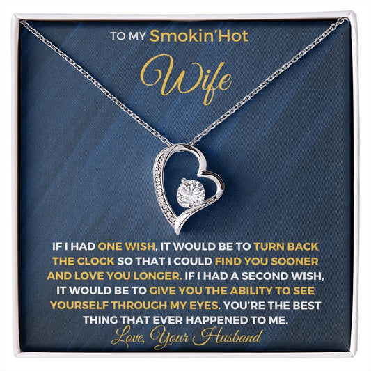 To My Smokin' Hot Wife| One Wish (Forever Love Necklace)