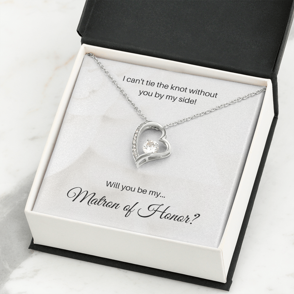 Matron of Honor| I Can't Tie The Knot Without You (Forever Love Necklace)